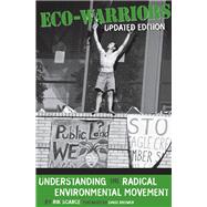 Eco-Warriors: Understanding the Radical Environmental Movement, Updated Edition by Scarce,Rik, 9781138403420