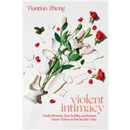 Violent Intimacy by Tiantian Zheng, 9781350263420