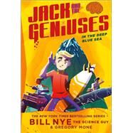 In the Deep Blue Sea Jack and the Geniuses Book #2 by Nye, Bill; Mone, Gregory; Iluzada, Nicholas, 9781419733420