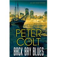 Back Bay Blues by Colt, Peter, 9781496723420