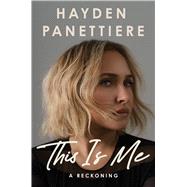 This Is Me A Reckoning by Panettiere, Hayden, 9781538773420