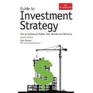 Guide to Investment Strategy : How to Understand Markets, Risk, Rewards and Behaviour by Stanyer, Peter; Dimson, Elroy, 9781576603420