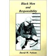 Black Men and Responsibility by Nelson, David W., 9781598243420