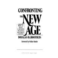 Confronting the New Age by Groothuis, Douglas R.; Martin, Walter, 9781608993420