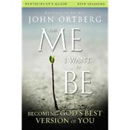 The Me I Want to Be by Ortberg, John; Rubin, Scott (CON), 9780310823421