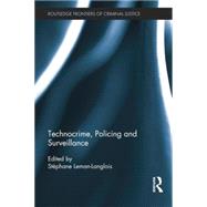 Technocrime: Policing and Surveillance by Leman-Langlois; StTphane, 9780415623421