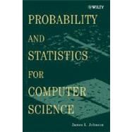 Probability and Statistics for Computer Science by Johnson, James L., 9780470383421