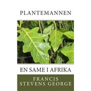 Plantemannen by George, Francis Stevens; Lind, Unn Hege, 9781503253421