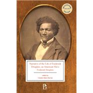 Narrative of the Life of Frederick Douglass, an American Slave by Douglass, Frederick; Bernier, Celeste-marie, 9781554813421