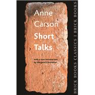 Short Talks by Carson, Anne; Christakos, Margaret, 9781771313421