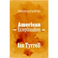 American Exceptionalism by Tyrrell, Ian, 9780226833422