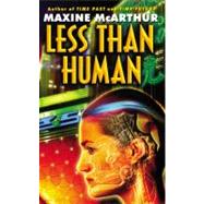 Less Than Human by McArthur, Maxine, 9780446613422