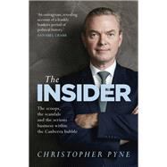 The Insider The scoops, the scandals and the serious business within the Canberra bubble by Pyne, Christopher, 9780733643422