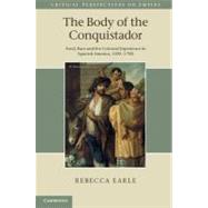 The Body of the Conquistador by Earle, Rebecca, 9781107003422