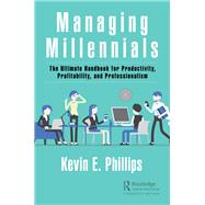 Managing Millennials by Phillips, Kevin E., 9781138483422