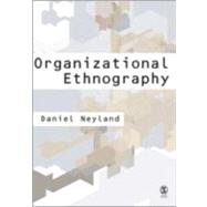 Organizational Ethnography by Daniel Neyland, 9781412923422