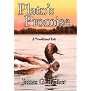 Plato's Promise: A Woodland Tale by Tauber, James G., 9781450233422
