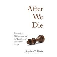 After We Die by Davis, Stephen T., 9781481303422