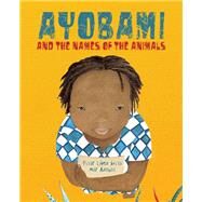 Ayobami and the Names of the Animals by Avila, Pilar Lopez; Azabal, Mar, 9788416733422