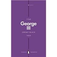 George III (Penguin Monarchs) Madness and Majesty by Black, Jeremy, 9780141993423