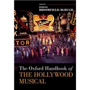 The Oxford Handbook of the Hollywood Musical by Broomfield-McHugh, Dominic, 9780197503423