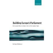Building Europe's Parliament Democratic Representation beyond the Nation State by Rittberger, Berthold, 9780199273423