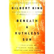 Beneath a Ruthless Sun by King, Gilbert, 9780399183423