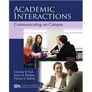 Academic Interactions by Feak, Christine B.; Reinhart, Susan M.; Rohlck, Theresa N., 9780472033423