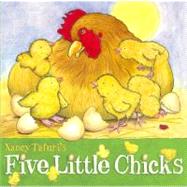 Five Little Chicks by Tafuri, Nancy; Tafuri, Nancy, 9780689873423