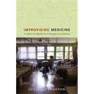 Improvising Medicine by Livingston, Julie, 9780822353423
