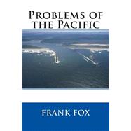 Problems of the Pacific by Fox, Frank, 9781508663423