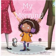 My Good Morning by Brezovec, Jelena; Crockett-Corson, Kim, 9781605373423