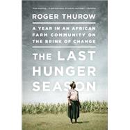 The Last Hunger Season by Roger Thurow, 9781610393423