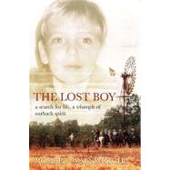 The Lost Boy A Search for Life, a Triumph of Outback Spirit by Wainwright, Robert, 9781741143423