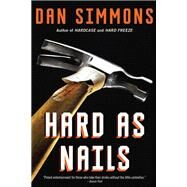 Hard as Nails by Simmons, Dan, 9780316213424