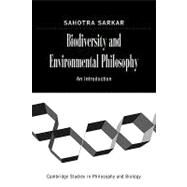 Biodiversity and Environmental Philosophy: An Introduction by Sahotra Sarkar, 9780521143424