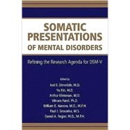 Somatic Presentations of Mental Disorders: Refining the Research Agenda for DSM-V by Dimsdale, Joel E., 9780890423424