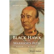 Black Hawk and the Warrior's Path by Nichols, Roger L., 9781119103424