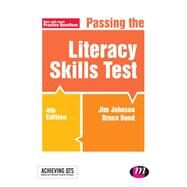 Passing the Literacy Skills Test by Johnson, Jim; Bond, Bruce, 9781473913424