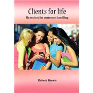 Clients for Life by Brown, Robert, 9781505993424