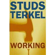 Working by Terkel, Studs, 9781565843424