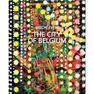 The City of Belgium by Evens, Brecht, 9781770463424
