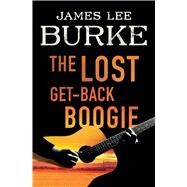 The Lost Get-Back Boogie by Burke, James Lee, 9781982183424