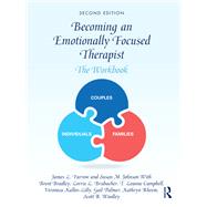 Becoming an Emotionally Focused Therapist by James L. Furrow; Susan M. Johnson; Brent Bradley; Lorrie Brubacher; T. Leanne Campbell; Veronica Kal, 9780367483425
