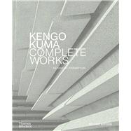 Kengo Kuma: Complete Works Expanded Edition by Kuma, Kengo; Frampton, Kenneth, 9780500343425