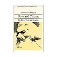 Slave and Citizen The Life of Frederick Douglas (Library of American Biography Series) by Huggins, Nathan Irvin, 9780673393425