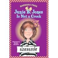 Junie B. Jones #9: Junie B. Jones Is Not a Crook by Park, Barbara; Brunkus, Denise, 9780679883425
