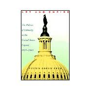 Art & Empire: The Politics of Ethnicity in the United States Capitol, 1815-1860 by Fryd, Vivien Green, 9780821413425