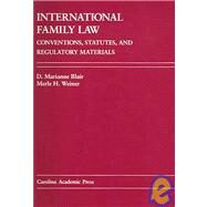 Family Law in the World Community : Cases, Materials, and Problems in Comparative and International Family Law by Blair, D. Marianne; Weiner, Merle H., 9780890893425
