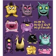 How to Knock Out Nightmares by Leblanc, Catherine; Garrigue, Roland, 9781608873425
